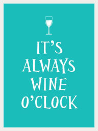 Title: It's Always Wine O'Clock