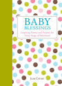 Baby Blessings: Inspiring Poems and Prayers for Every Stage of Babyhood