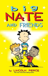 Title: Big Nate and Friends, Author: Lincoln Peirce