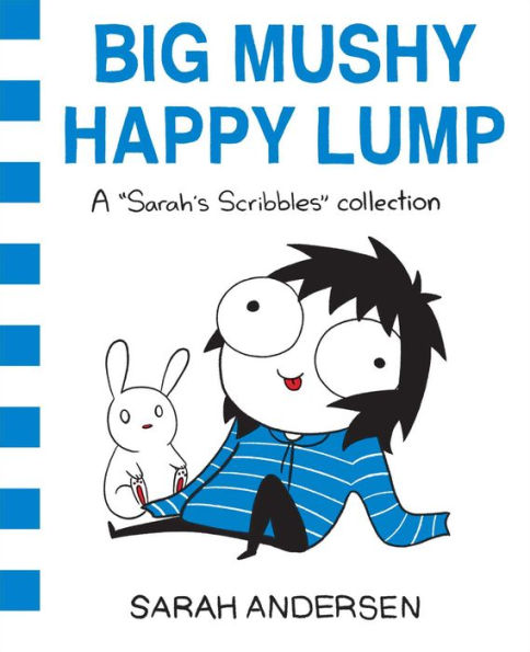 Big Mushy Happy Lump: A Sarah's Scribbles Collection