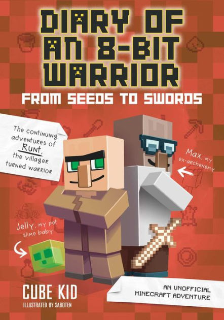 From Seeds To Swords An Unofficial Minecraft Adventure Diary Of An 8 Bit Warrior Series 2 By Cube Kid Paperback Barnes Noble