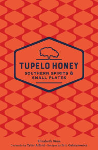 Title: Tupelo Honey Southern Spirits & Small Plates, Author: Elizabeth Sims