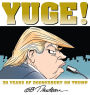 Yuge!: 30 Years of Doonesbury on Trump