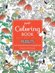 Title: Posh Adult Coloring Book: Peanuts for Inspiration & Relaxation, Author: Charles M. Schulz