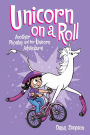 Unicorn on a Roll (Phoebe and Her Unicorn Series #2)