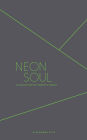 Neon Soul: A Collection of Poetry and Prose