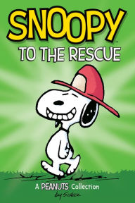 Title: Snoopy to the Rescue (A Peanuts Collection), Author: Charles M. Schulz