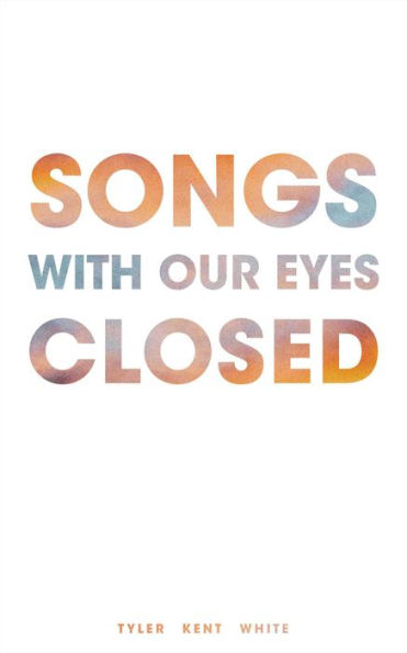 Songs with Our Eyes Closed