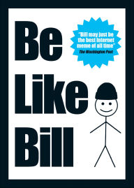 Title: Be Like Bill: The Internet's Smartest Sensation, Author: Eugeniu Croitoru