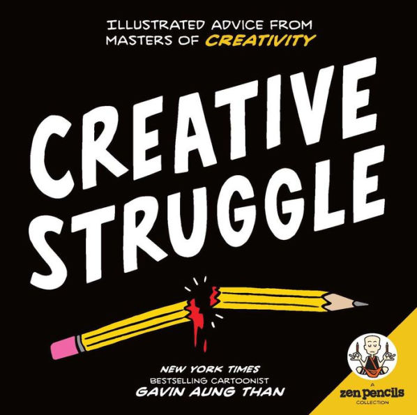 Zen Pencils--Creative Struggle: Illustrated Advice from Masters of Creativity