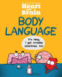 Heart and Brain: Body Language