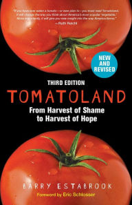 Title: Tomatoland, Third Edition: From Harvest of Shame to Harvest of Hope, Author: Barry Estabrook