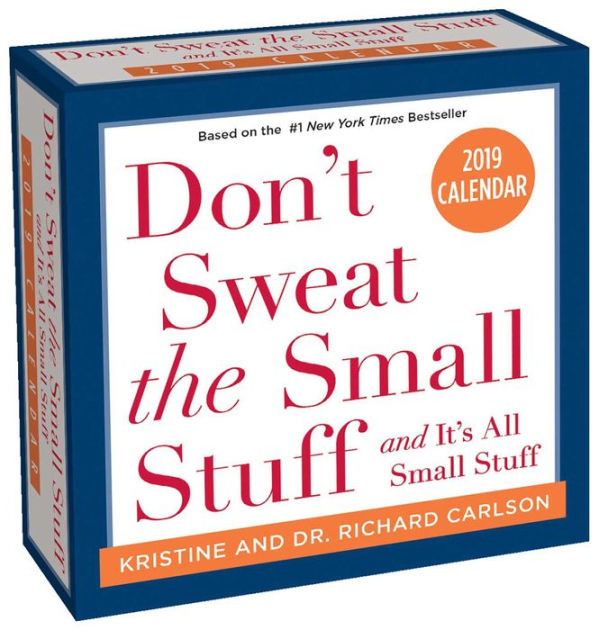 2019 Don T Sweat The Small Stuff Day To Calendar By Richard Day To Calendar By Richard Carlson 9781449491659 Item Barnes Noble