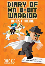 Title: Quest Mode: An Unofficial Minecraft Adventure (Diary of an 8-Bit Warrior Series #5), Author: Cube Kid