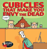 Title: Cubicles That Make You Envy the Dead, Author: Scott Adams