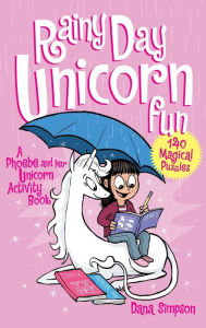 Title: Rainy Day Unicorn Fun: A Phoebe and Her Unicorn Activity Book, Author: Dana Simpson