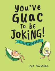 Title: You've Guac to Be Joking: I Love Avocados!
