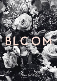 Title: Bloom, Author: Beau Taplin