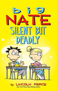 Title: Big Nate: Silent but Deadly, Author: Lincoln Peirce