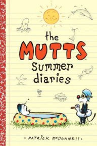 Title: The Mutts Summer Diaries (Mutts Kids Series #5), Author: Patrick McDonnell
