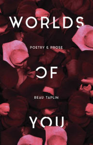Title: Worlds of You: Poetry & Prose, Author: Beau Taplin