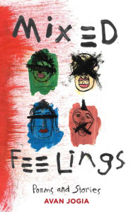 Ebook for free download pdf Mixed Feelings: Poems and Stories by Avan Jogia FB2 DJVU 9781449496210