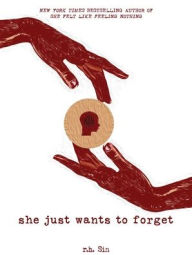 Title: She Just Wants to Forget, Author: r.h. Sin