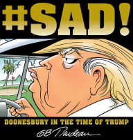 Title: #SAD!: Doonesbury in the Time of Trump, Author: G. B. Trudeau