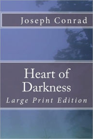 Title: Heart of Darkness: Large Print Edition, Author: Joseph Conrad