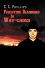 Preston Diamond in Way-cross