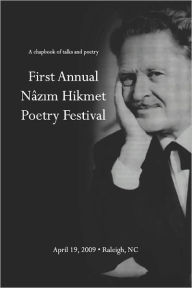 First Annual Nazim Hikmet Poetry Festival - A Chapbook Of Talks And Poetry