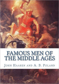 Title: Famous Men of the Middle Ages, Author: A B Poland