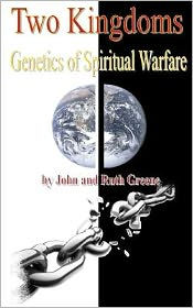 Title: Two Kingdoms: Genetics of Spiritual Warfare, Author: Ruth Greene