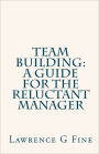 Team Building - A Guide for the Reluctant Manager