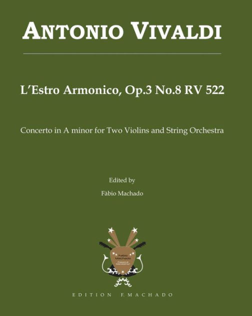 Antonio Vivaldi L'Estro Armonico, Op.3 No.8 RV 522: Concerto In A Minor ...