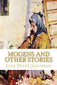 Title: Mogens and Other Stories, Author: Jens Peter Jacobsen