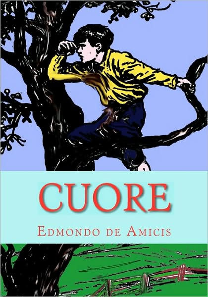 Cuore: Heart by Edmondo de Amicis, Paperback