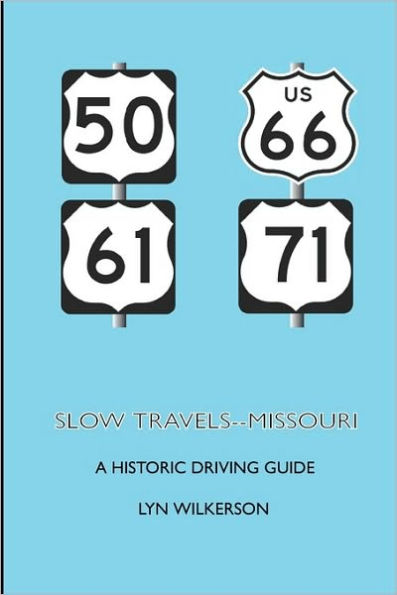 Slow Travels-Missouri: A Historic Driving Guide