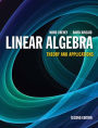 Linear Algebra: Theory And Applications / Edition 2