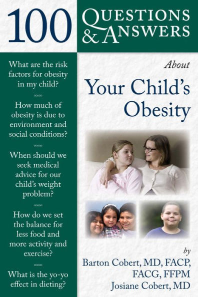 100 Questions & Answers About Your Child's Obesity: .