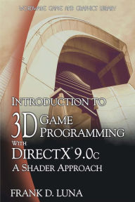 Title: Introduction to 3D Game Programming with DirectX 9.0c: A Shader Approach: A Shader Approach, Author: Frank Luna