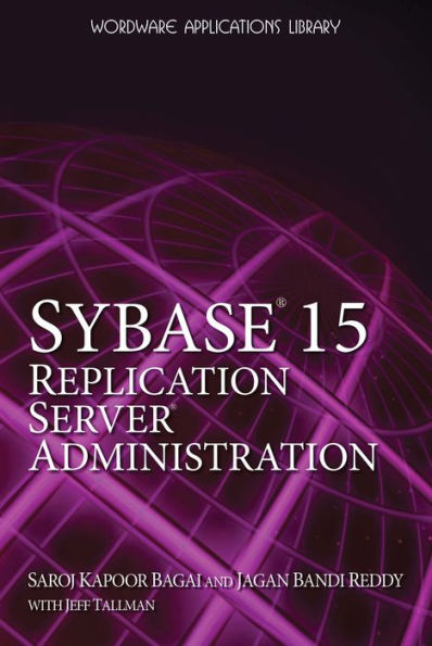Sybase 15.0 Replication Server Administration: .