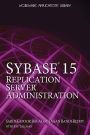 Sybase 15.0 Replication Server Administration: .