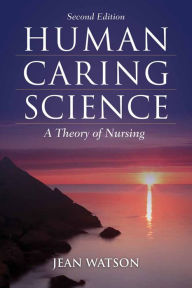 Human Caring Science / Edition 2