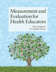 Title: Measurement and Evaluation for Health Educators, Author: Manoj Sharma
