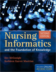 Nursing Informatics and the Foundation of Knowledge, Second Edition / Edition 2