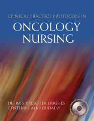 Title: Clinical Practice Protocols in Oncology Nursing, Author: Debra S. Prescher-Hughes