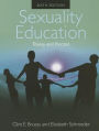 Sexuality Education Theory And Practice / Edition 6