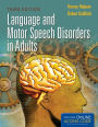 Language And Motor Speech Disorders In Adults / Edition 3