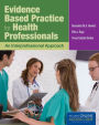 Evidence Based Practice For Health Professionals